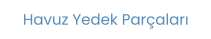 Havuz Yedek Parçaları