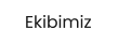 Ekibimiz