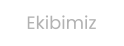 Ekibimiz