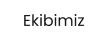 Ekibimiz