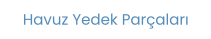 Havuz Yedek Parçaları