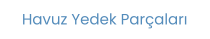 Havuz Yedek Parçaları
