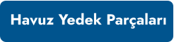 Havuz Yedek Parçaları