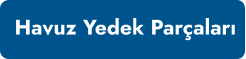 Havuz Yedek Parçaları