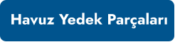 Havuz Yedek Parçaları