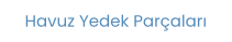 Havuz Yedek Parçaları