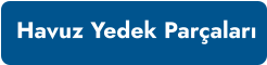 Havuz Yedek Parçaları